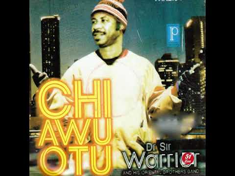 Dr. Sir Warrior - Ihe Onyeche (Official Audio)