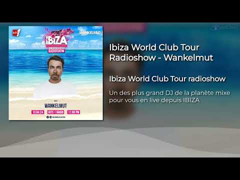 Ibiza World Club Tour Radioshow - Wankelmut