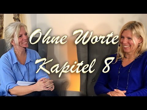 "Ohne Worte - Auf dem Weg in deine eigene Authentizität" - Kapitel 8 mit Christiane Hansmann