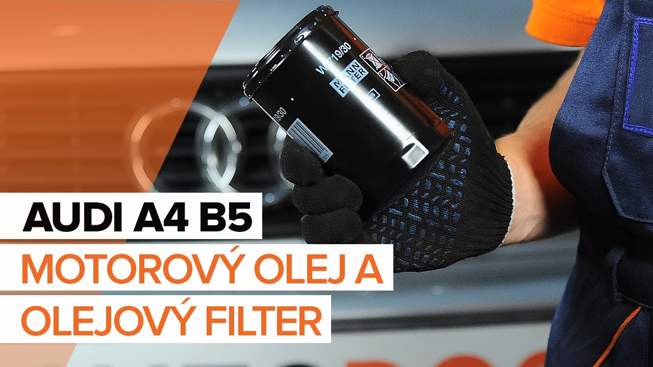 Ako vymeniť motorové oleje a filtre na Audi A4 B5 Avant – návod na výmenu