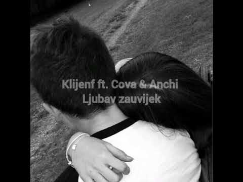 Klijenf ft. Cova & Anchi - ljubav zauvlvijek ( text) *sa njim klinac ukoro snima pjesmu*