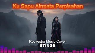 Download lagu Ku Sapu Air Mata Perpisahan - STINGS | Rockestra Music Cover 2025 mp3