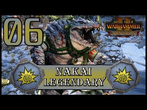 Total War: Warhammer 2 - Legendary Nakai the Wanderer - Mortal Empires Campaign - Episode 6