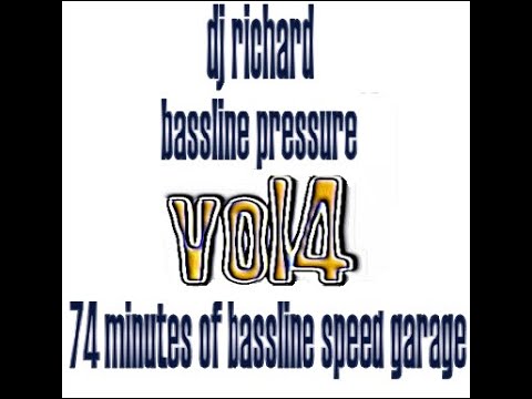 DJ Richard - Bassline Pressure 4 Oldskool Speed Garage mix '97-'99 75mins - 2003