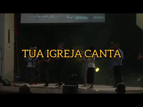 Tua Igreja Canta - Comunhão Cristã Abba/Curitiba