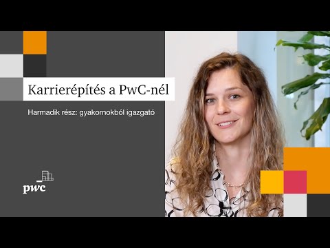 Gyakornokból igazgató | Karrierépítés a PwC-nél