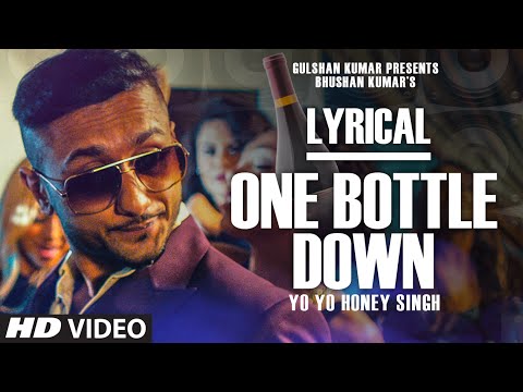 'One Bottle Down' Full Song with LYRICS | Yo Yo Honey Singh | T-SERIES
