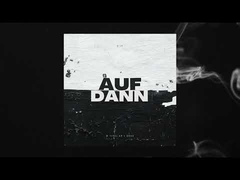 3. E1F - Auf dann (prod. by rupeyy)