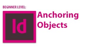 InDesign Tutorial: Anchoring Objects