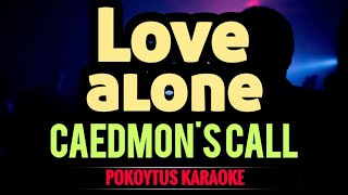 Love alone 🎤 Caedmon&#39;s Call (karaoke) #minusone  #lyricvideo  #lyrics