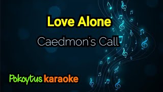 Love alone 🎤 Caedmon&#39;s Call (karaoke) #minusone  #lyricvideo  #lyrics