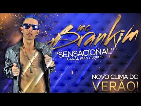 MC Brankim - Sensacional ♫♪ Música Nova 2014 #HITDOVERÃO {Canal Kelvy Lopes}