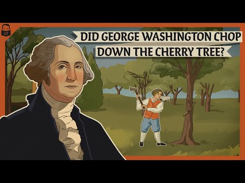 喬治-華盛頓砍倒櫻桃樹了嗎？ (Did George Washington Chop down the Cherry Tree?)