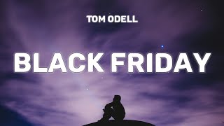 Tom Odell - Black Friday (Lyrics) | I wanna go party, I wanna have fun [Tiktok Song]