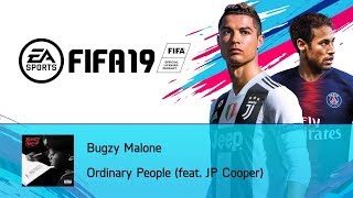 Bugzy Malone - Ordinary People (feat. JP Cooper) (FIFA 19 Soundtrack)