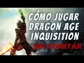 C mo Jugar Dragon Age Inquisition Sin Vomitar