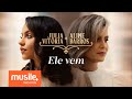 Julia Vitoria e Aline Barros Ele Vem Julia Vitoria e Aline Barros Ele Vem