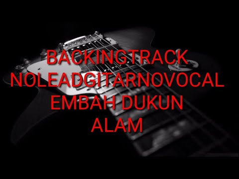 Backing track embah dukun alam (NOLEADGITARNOVOCAL)