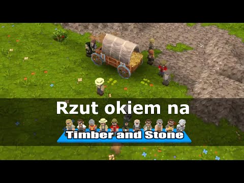 Rzut okiem na Timber and Stone v1.6