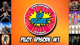 GO FIGURE! Action Figure News Epi. 1 - Deadpool Wolverine G.I. Joe Ghostbusters WWE TMNT