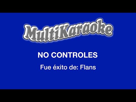 No Controles - Multikaraoke - Fue Éxito de Flans