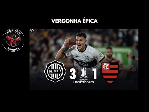 VERGONHA NO PARAGUAI!!!! Olímpia 3 x 1 Flamengo