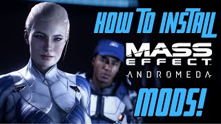 How To Install Mods for Mass Effect Andromeda! (EASY GUIDE 2024!)