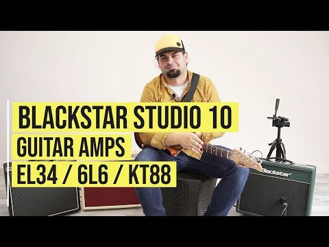 Blackstar Studio 10 6L6, KT88, EL34 Combo Test & Sound
