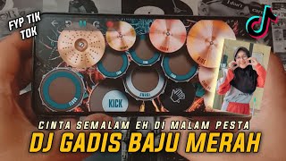 Download lagu FYP! DJ Gadis Baju Merah - Cinta Semalam Di Malam Pesta Remix Tik Tok Terbaru 2023 Real Drum Cover mp3