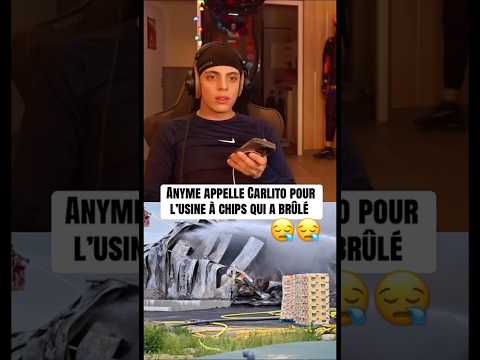 Anyme appelle Carlito pour son usine qui a pris feu..