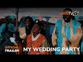 My Wedding Party Yoruba Movie 2024 | Official Trailer | Now Showing On ApataTV+