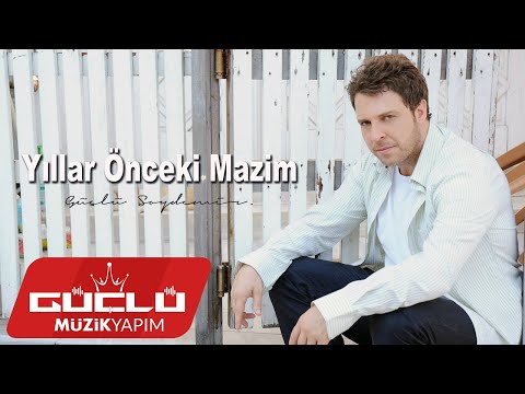 Güçlü Soydemir - Yıllar Önceki Mazim