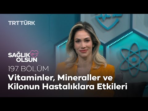 Vitaminler, Mineraller ve Kilonun Hastalıklara Etkileri l Sağlık Olsun - 197. Bölüm