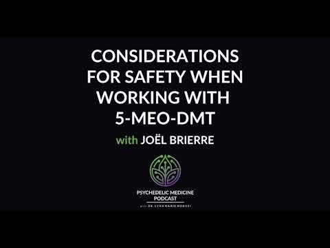 Considerations for Safety When Working with 5-MeO-DMT w/ Joël Brierre | Psychedelic Medicine Podcast