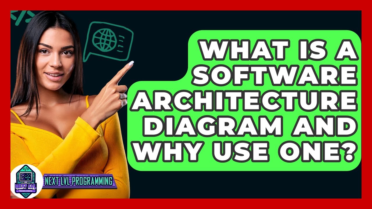 What Is A Software Architecture Diagram And Why Use One? - Next LVL Programming