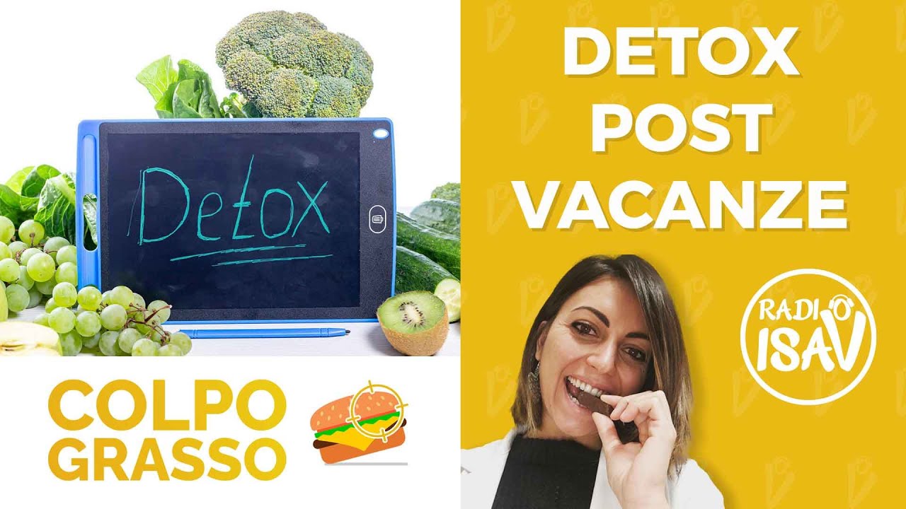 COLPO GRASSO - Dietista Silvia Di Tillio | DETOX POST VACANZE