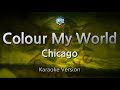 Chicago Colour My World Melody Karaoke Version
