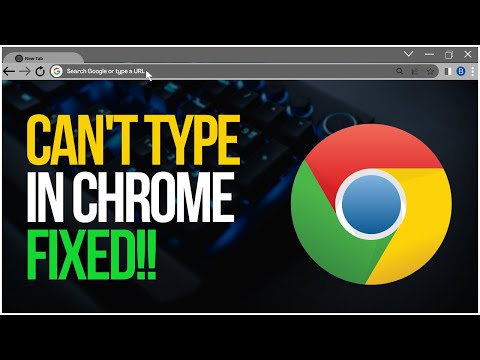 How to FIX Can’t Type In Chrome?