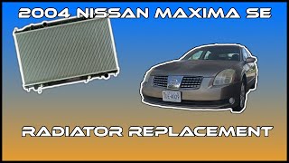 2004 Nissan Maxima SE 3.5L Radiator and Fan Replacement - Easy DIY Job