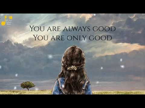 You Are Always Good (Lyric Video)