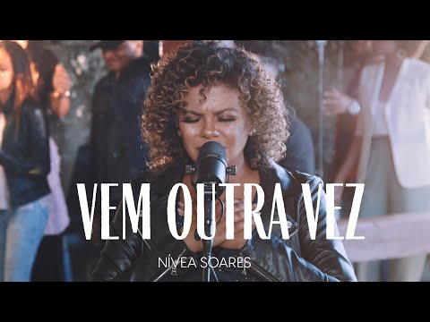 Vem Outra Vez - Nívea Soares