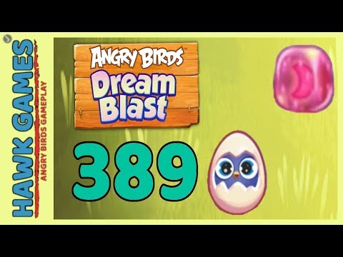 Angry Birds Dream Blast Level 389 - Walkthrough, No Boosters