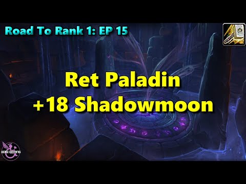 WoW Dragonflight Ret Paladin - Road To Rank 1 - Episode 15 - 18 Shadowmoon