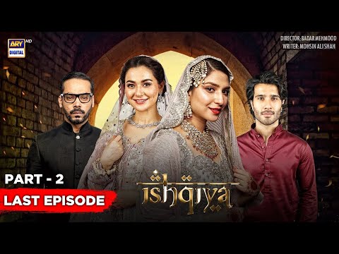 Ishqiya Last Episode | Part 2 | Feroze Khan | Hania Aamir | Ramsha Khan | ARY Digital [Subtitle Eng]