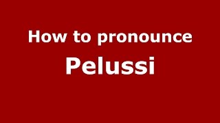 How to pronounce Pelussi