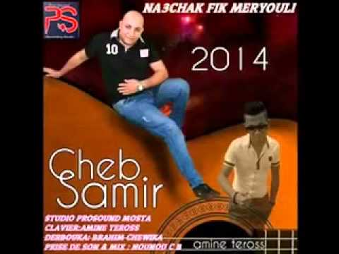 Cheb Samir 2014 Na3chak Fik Méryouli By Sàlàmo