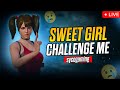 Sweet Girl Challenge Me