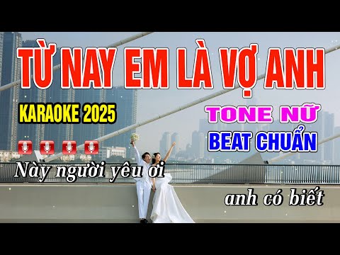 KARAOKE TỪ NAY EM LÀ VỢ ANH TONE NỮ | BEAT CHUẨN