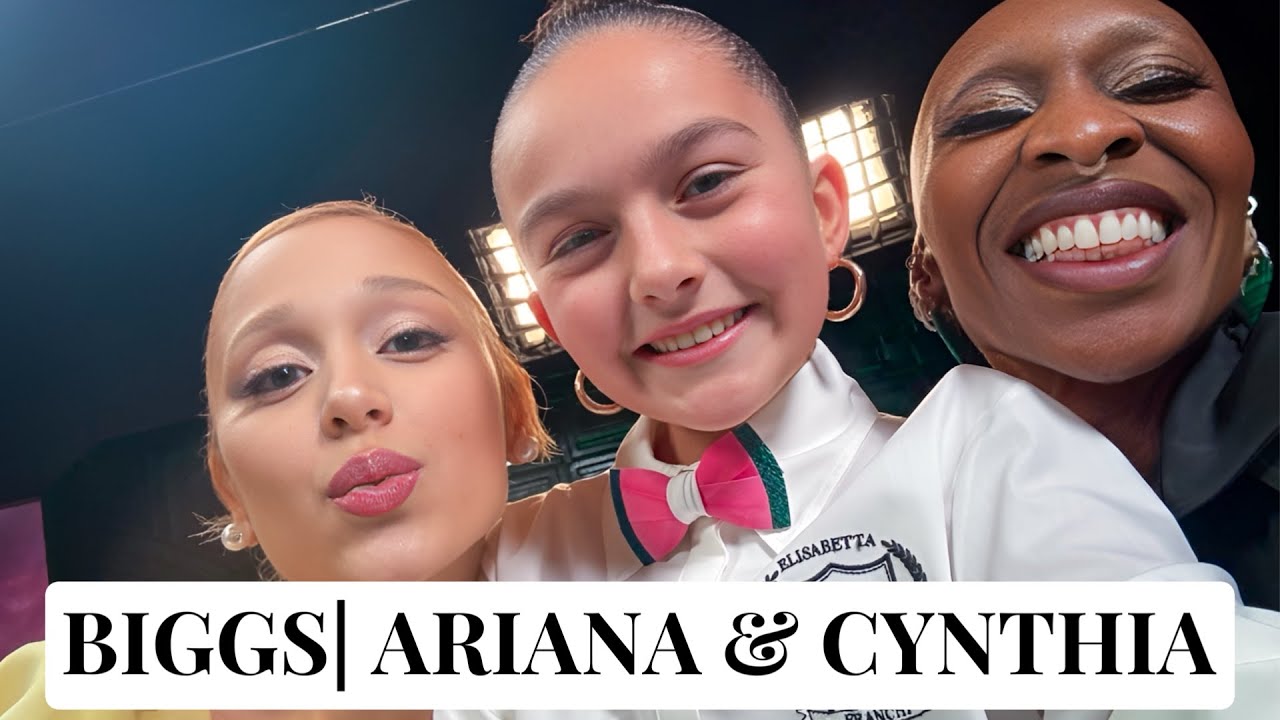 BIGGS l ARIANA GRANDE & CYNTHIA ERIVO from Wicked | Behind the Scenes