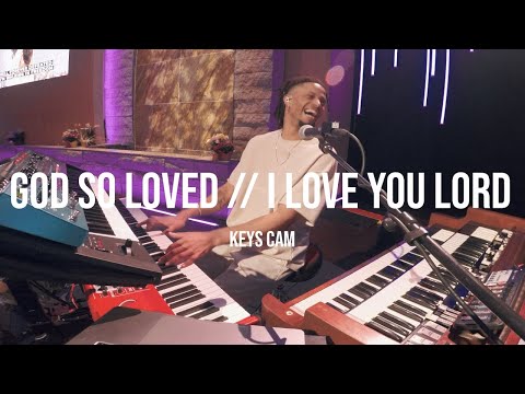 God So Loved // I Love You Lord (Medley) NEW ARRANGEMENT 🔥🫣🕺🏽  | Keys Cam | In-ear Mix |